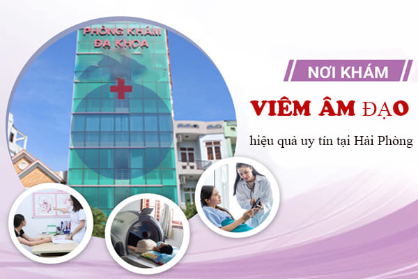 Phòng Khám Việt Hải địa chỉ chữa viêm âm đạo hiệu quả uy tín tại Hải Phòng nên chọn