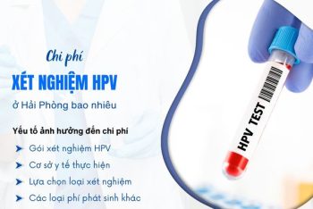 Bật mí chi phí xét nghiệm HPV ở Hải Phòng